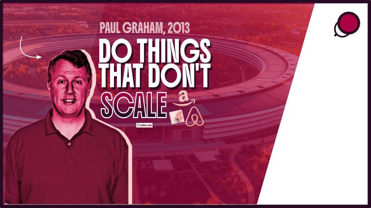 [VIDEO] « Do Things That Don&rsquo;t Scale » le mantra contre-intuitif de la Silicon Valley devenu mythique
